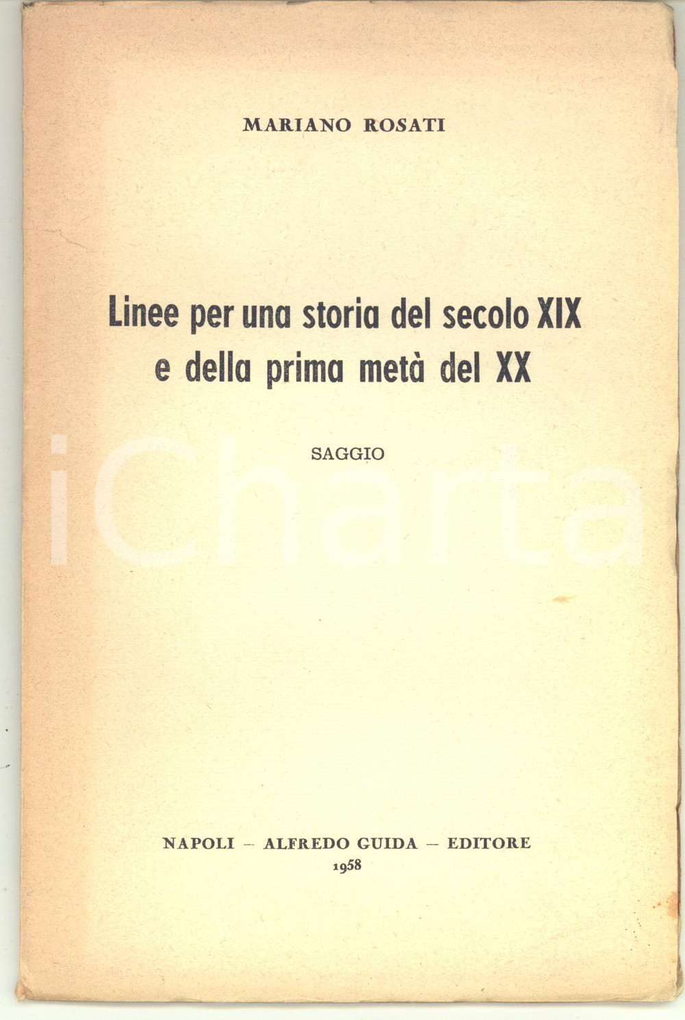 Libro, pubblicazione d epoca 1958 Mariano ROSATI Linee per una storia del secolo XIX e della prima metÃ  XX 1