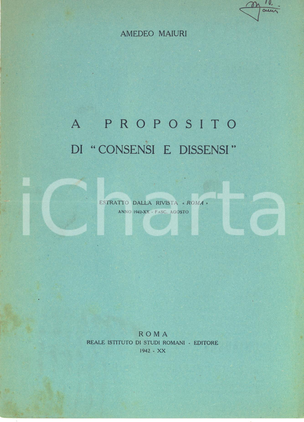 1942 Amedeo MAIURI A proposito di "Consensi e dissensi" - Invio autografo Pubblicazione con invio autografo in copertina.Estratto dalla rivista "Roma"..CONDIZIONI: POOR (buone condizioni interne, ma evidenti fioriture in copertina, con piccolo strappo)PAGINE: 2EDITORE: Roma - Reale Istituto di Studi Romani    originale e autentica 1