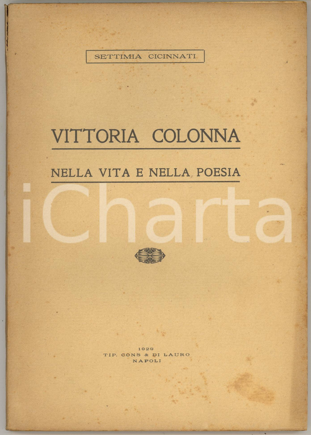 Libro, pubblicazione d epoca 1929 Settimia CICINNATI Vittoria Colonna nella vita e nella poesia 92 pp. 1