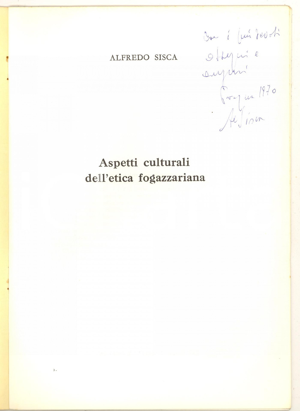Libro, pubblicazione d epoca 1969 Alfredo SISCA Aspetti culturali dell etica fogazzariana  Invio AUTOGRAFO 1