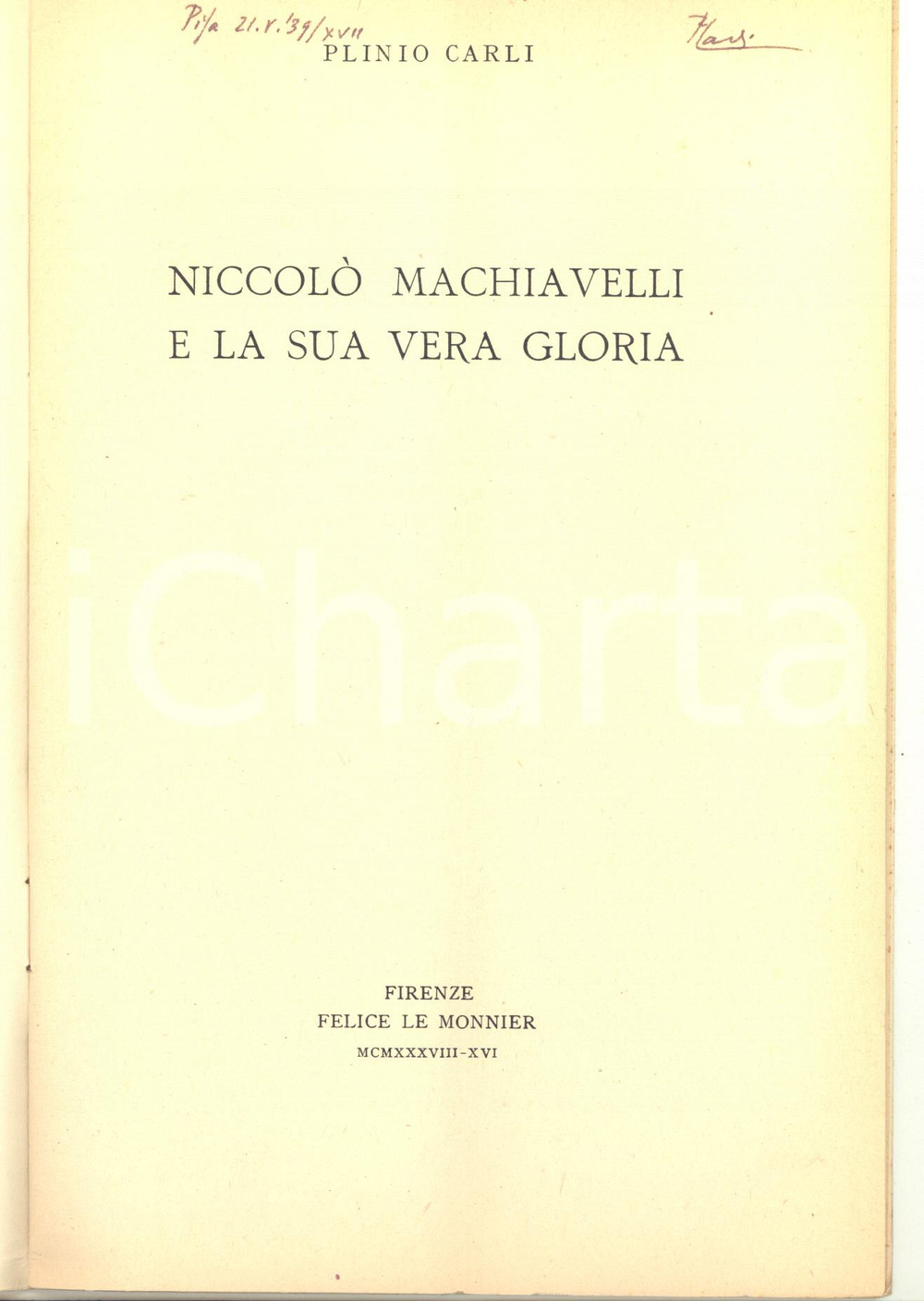 Libro, pubblicazione d epoca 1938 Plinio CARLI NiccolÃ² Machiavelli e la sua vera gloria  Invio autografo 1
