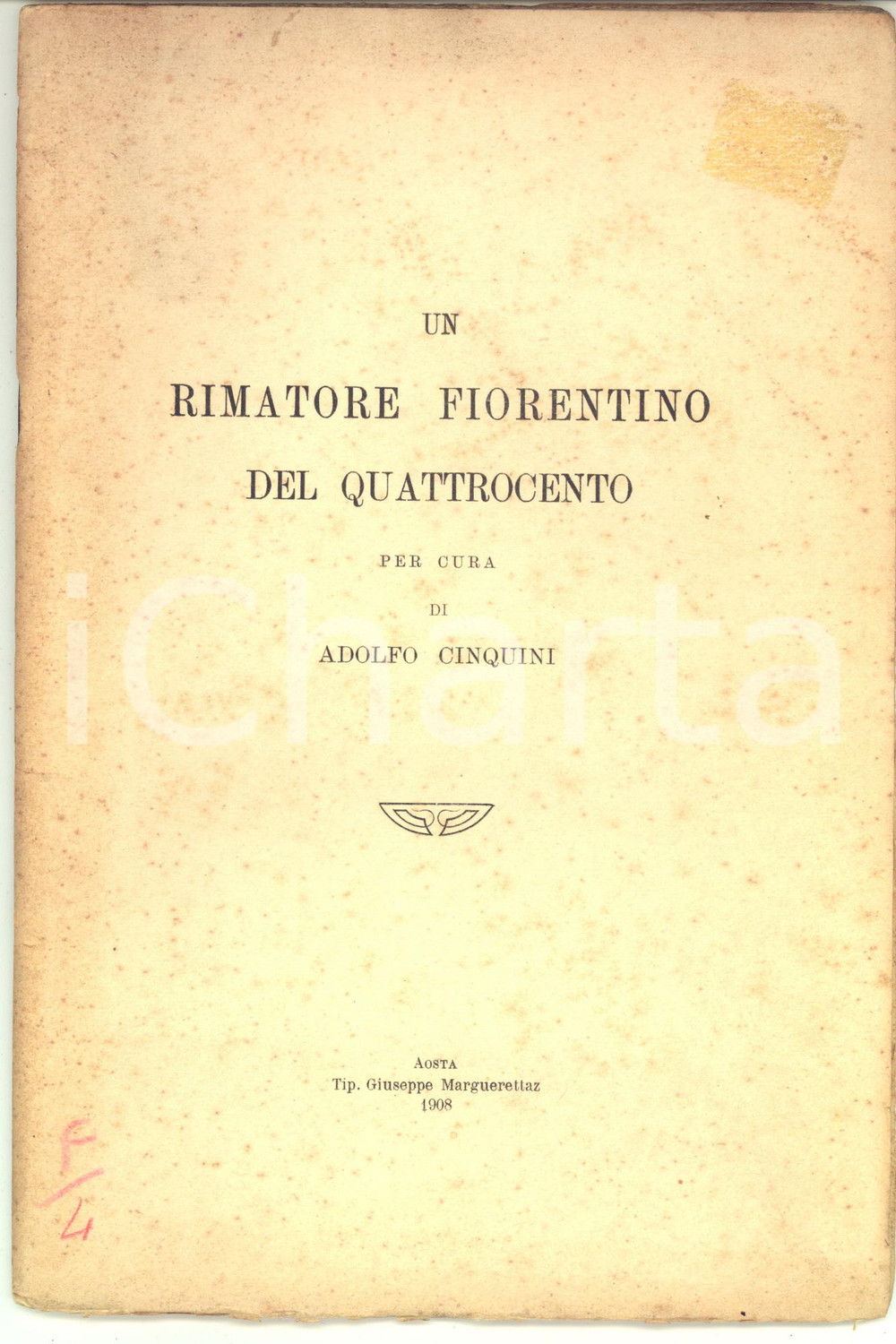 Libro, pubblicazione d epoca 1908 Adolfo CINQUINI Un rimatore fiorentino del Quattrocento  Invio autografo 1