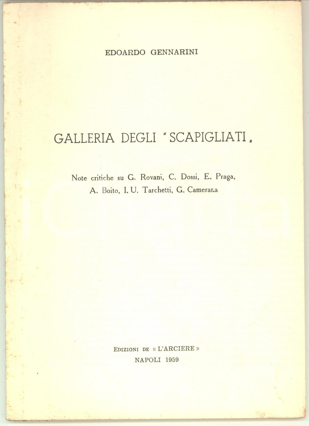 1959 NAPOLI Edoardo GENNARINI Galleria degli "Scapigliati" - Invio autografo Pubblicazione con invio autografo all'interno. CONDIZIONI: G (minime macchie in copertina) PAGINE: 62    originale e autentica 1