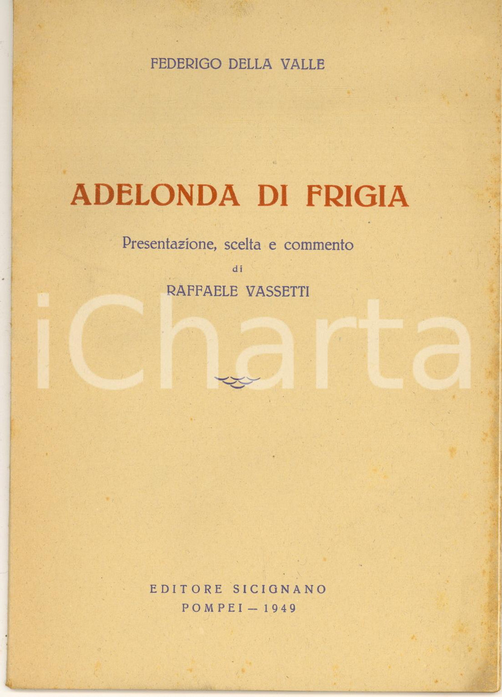 Libro, pubblicazione d epoca 1949 Federigo DELLA VALLE Adelonda di Frigia  Invio autografo Raffaele VASSETTI 1