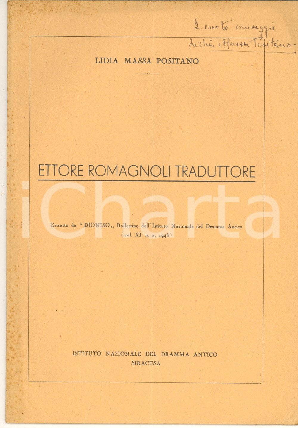 1948 Lidia MASSA POSITANO Ettore Rosignoli traduttore - Invio autografo Pubblicazione con invio autografo in copertina.Estratto da: "Dioniso", vol. XI n&deg; 2, 1948.CONDIZIONI: FAIR (buone condizioni interne, ma fioriture in copertina e piegatura verticale che interessa tutto il fascicolo)PAGINE: 36    originale e autentica 1