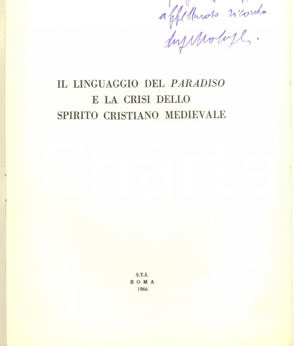 1966 Luigi MALAGOLI Il linguaggio del Paradiso - Invio autografo Pubblicazione con invio autografo all'interno.Titolo completo: "Il linguaggio del Paradiso e la crisi dello spirito cristiano medievale".CONDIZIONI: G (ma lievi bruniture in copertina)PAGINE: 12EDITORE : S.T.I. - Roma    originale e autentica 1