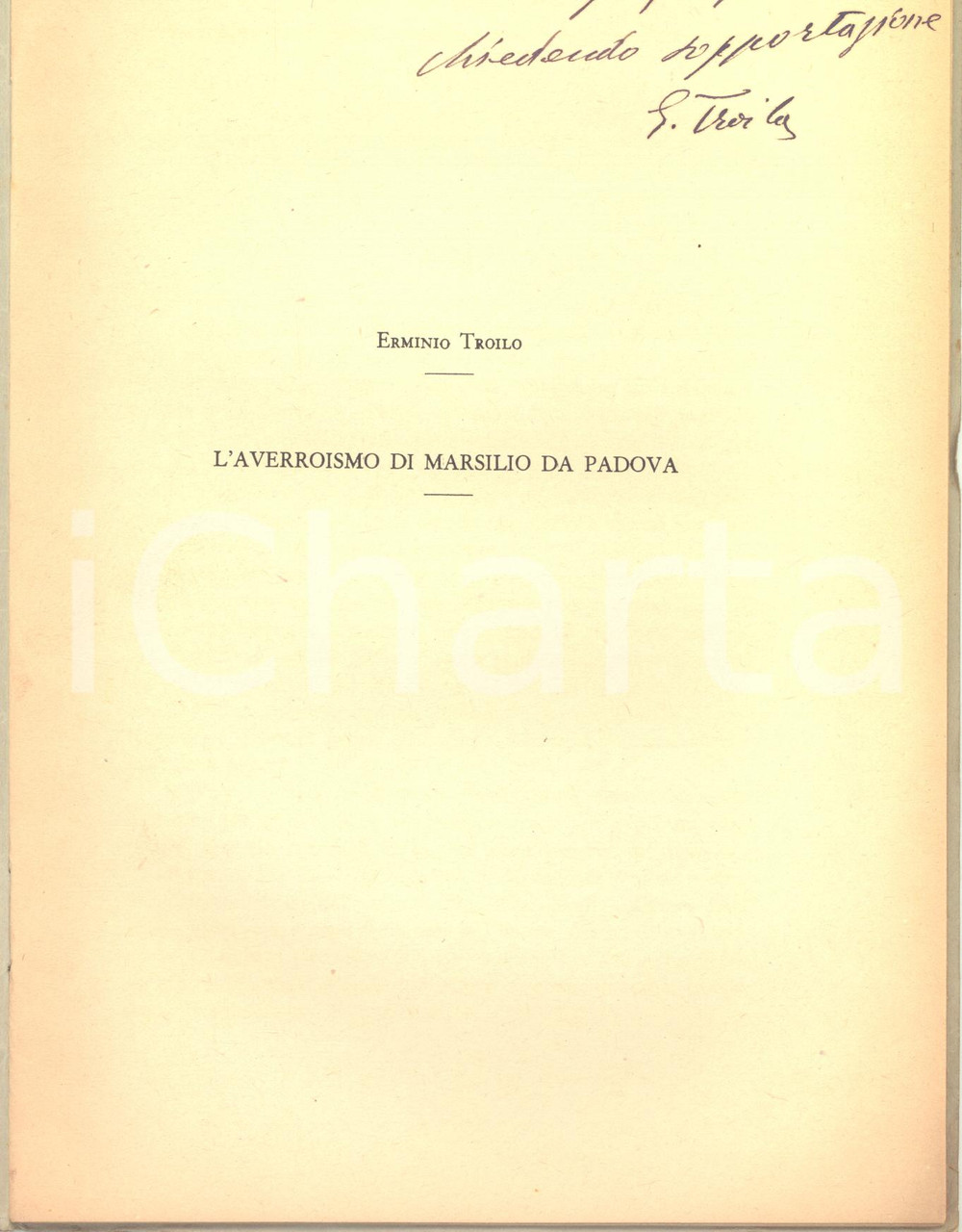 Libro, pubblicazione d epoca 1942 Erminio TROILO L averroismo di Marsilio da Padova  invio autografo 1