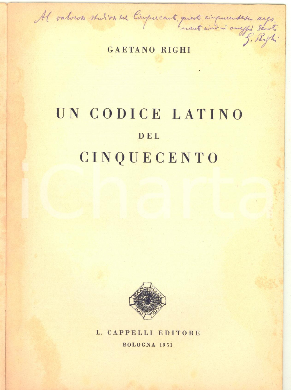 1951 Gaetano RIGHI Un codice latino del Cinquecento - Invio autografo Pubblicazione d'epoca, con invio autografo in copertina.Estratto dalla miscellanea "Scritti vari" a cura della Facolt&agrave; di Magistero di Torino. CONDIZIONI: POOR (buone condizioni interne, ma fioriture evidenti in copertina e al frontespizio) PAGINE: 16EDITORE: L. Cappelli - Bologna    originale e autentica 1