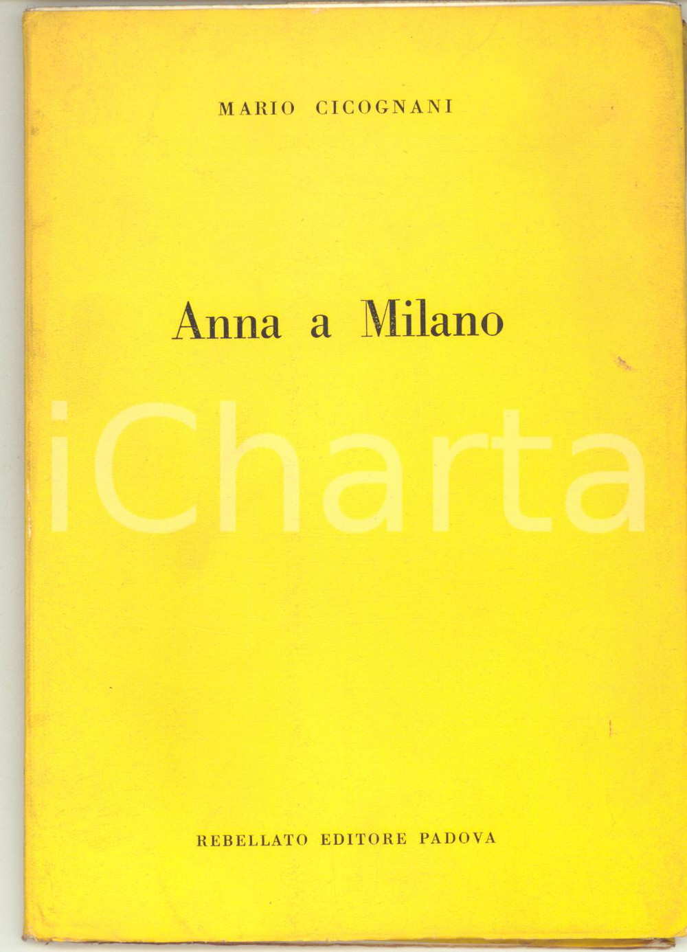 Libro, pubblicazione d epoca 1959 Mario CICOGNANI Anna a Milano  Invio AUTOGRAFO  ed. Rebellato 1