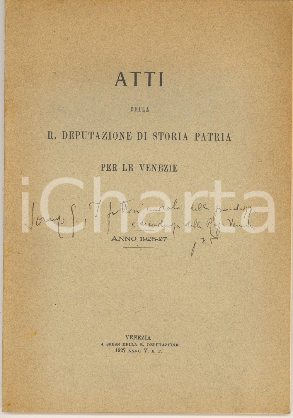 1927 VENEZIA Atti Deputazione Storia Patria Venezie - Autografo Giovanni SORANZO Pubblicazione d'epoca, con indicazione autografa in copertina di Giovanni Soranzo, autore di un articolo presente nella rivista. PAGINE: 60CONDIZIONI: POOR (legatura lenta)    originale e autentica 1