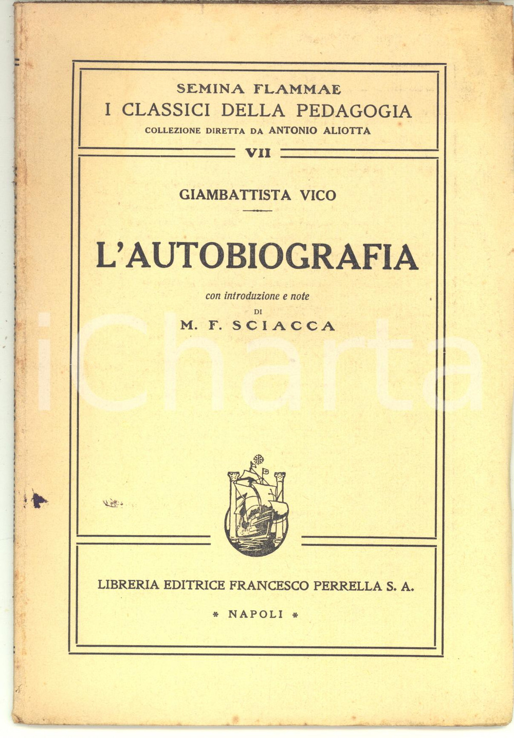 1938 Giambattista VICO L'autobiografia - Introduzione di M. F. SCIACCA Pubblicazione d'epoca, edita nella collana " I classici della pedagogia".CONDIZIONI: FAIR (buone condizioni interne, lievi piegature alle brossure)PAGINE: 71EDITORE: Francesco Perrella - Napoli    originale e autentica 1