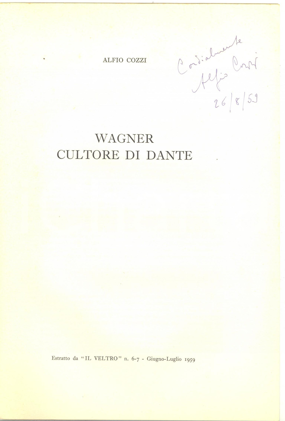 1959 Alfio COZZI Wagner cultore di Dante - Invio AUTOGRAFO 10 pp. Pubblicazione d'epoca, con invio autografo all'interno.Estratto da "Il Veltro" n&deg; 6-7.CONDIZIONI: FAIR (buone condizioni interne, ma bruniture in copertina e lievi gualciture)PAGINE: 10    originale e autentica 1