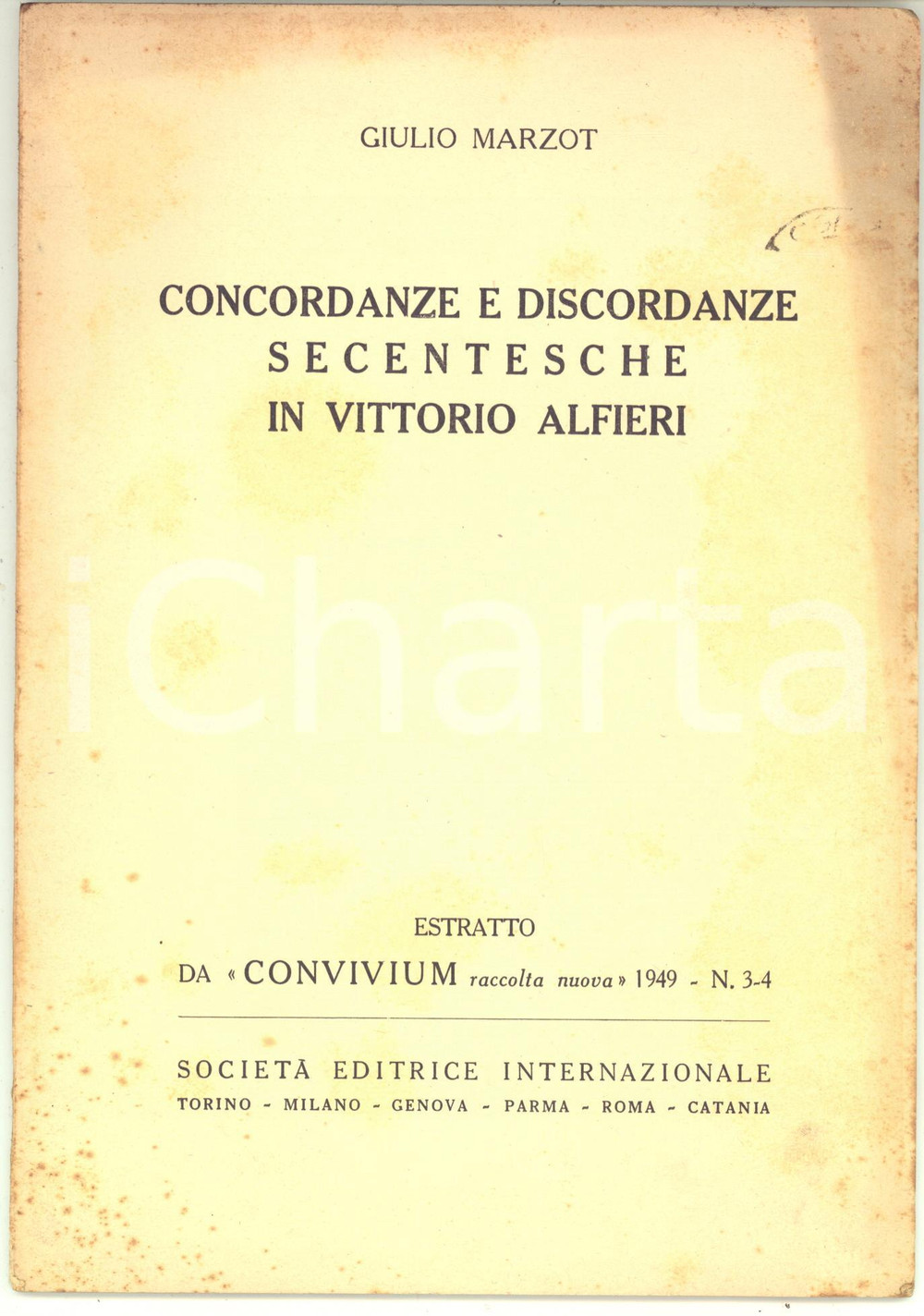 1949 Giulio MARZOT Concordanze e discordanze in Vittorio Alfieri - Autografo Pubblicazione d'epoca, con invio autografo all'interno.Estratto da "Convivium", n&deg; 3-4. PAGINE: 26CONDIZIONI: POOR (buone condizioni interne, ma fioriture in copertina e lievi piegature angolari)    originale e autentica 1