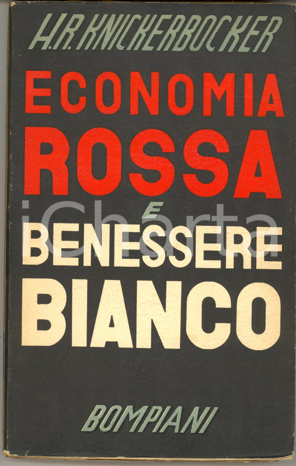 Libro, pubblicazione d epoca 1936 Hubert Renfro KNICKERBOCKER Economia rossa e benessere bianco  Bompiani 1