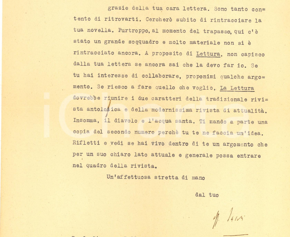 1945 MILANO Lettera Ettore JANNI "Qui c'Ã¨ stato un grande soqquadro" - Autografo Lettera dattiloscritta, con firma autografa, del giornalista Ettore Janni, che risponde a uno studioso descrivendo l'incertezza che attraversa i giornali nel momento successivo alla Liberazione e le ipotesi di lavoro per "La Lettura":"...al momento del trapasso qui c'&egrave; stato un grande soqquadro e molto materiale non si &egrave; rintracciato ancora...se riesco a fare quello che voglio, "La Lettura" dovrebbe riunire il diavolo e l'acqua santa...".Su carta intestata "Corriere d'Informazione - Il Direttore".CONDIZIONI: G (ma piegature d'epoca)PAGINE: 1    originale e autentica 1