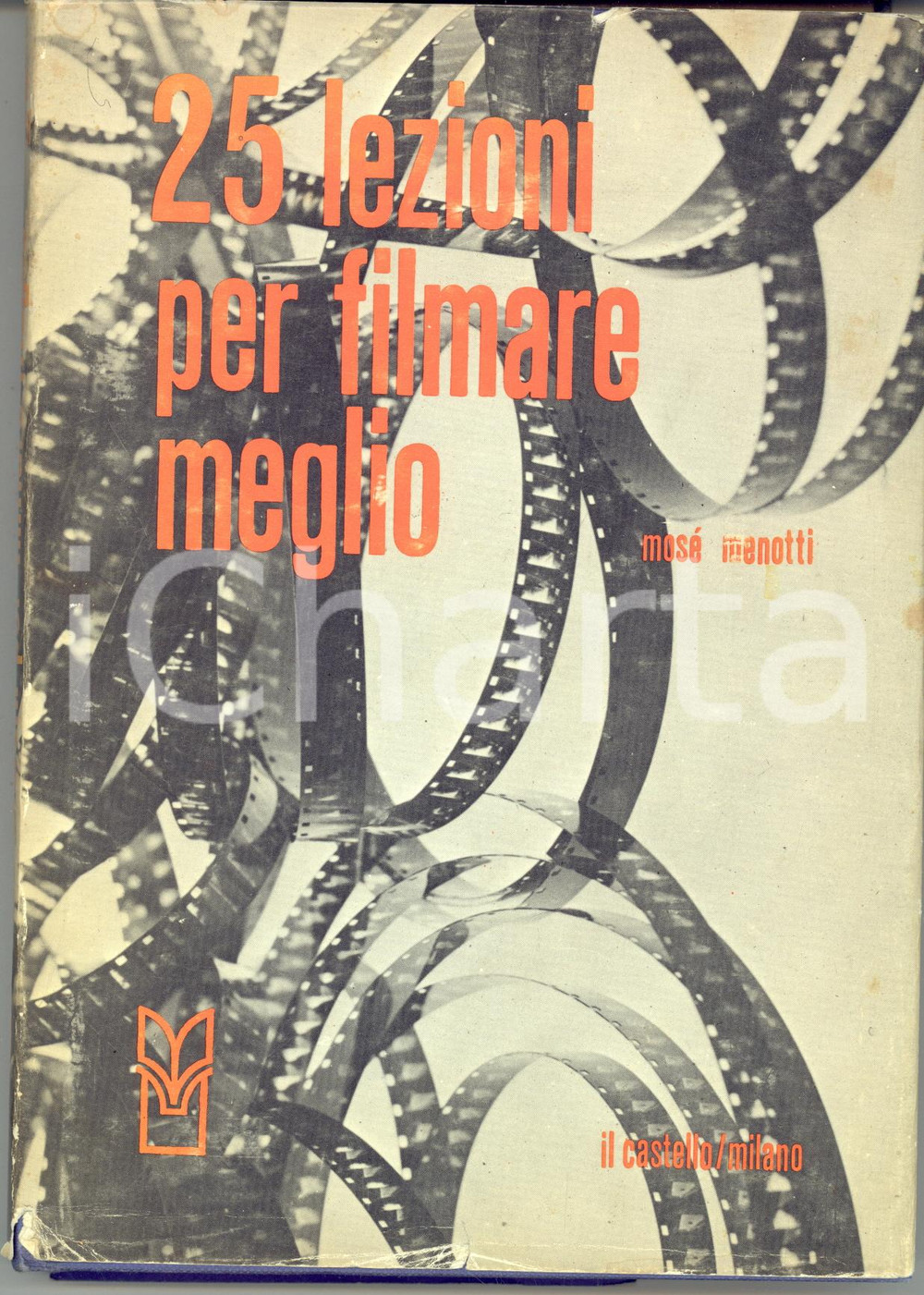 Libro, pubblicazione d epoca 1971 MosÃ© MENOTTI 25 lezioni per filmare meglio  Ed. Il Castello MILANO 1