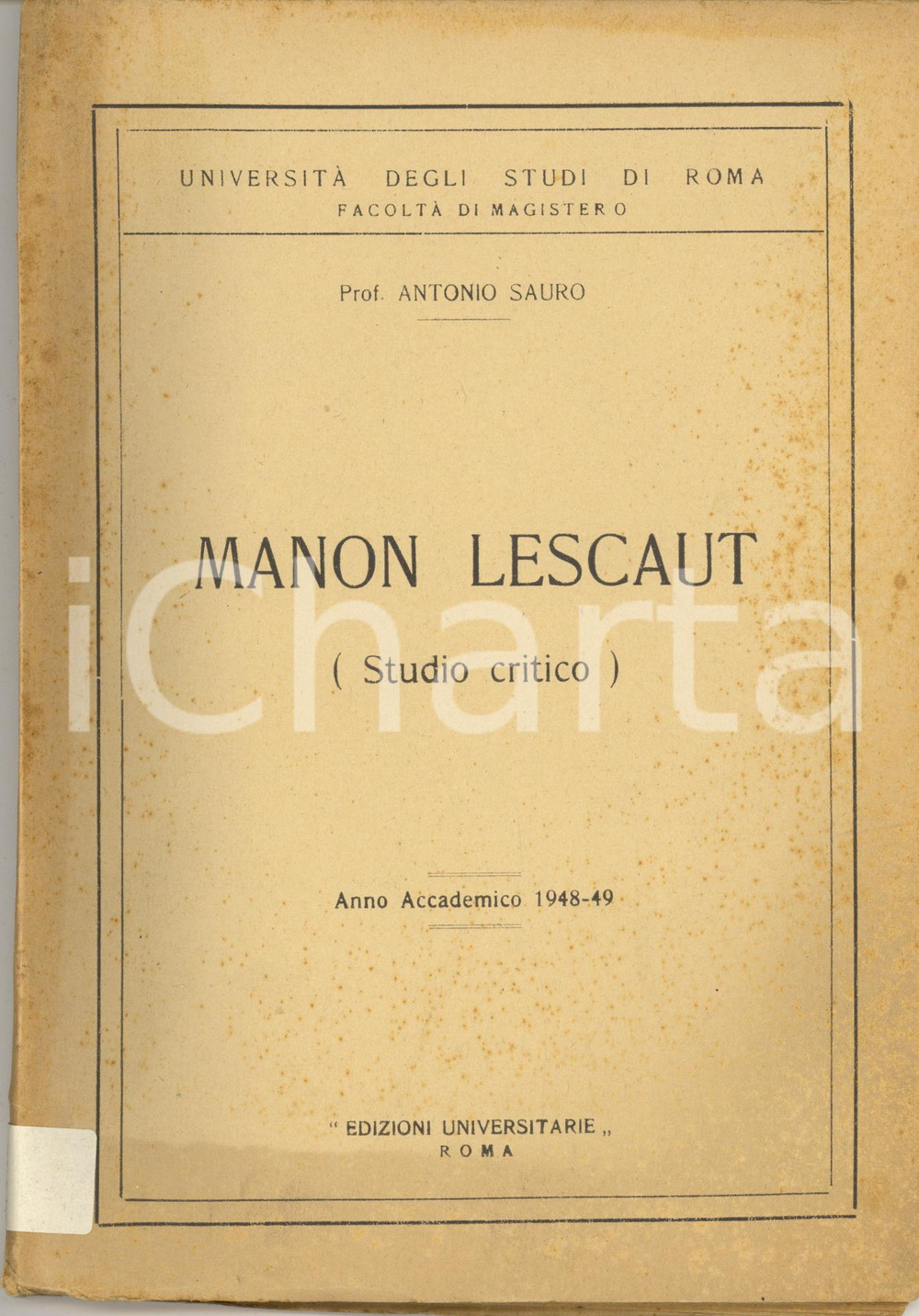 Libro, pubblicazione d epoca 1949 ROMA Antonio SAURO Manon Lescaut Studio critico  Invio AUTOGRAFO 1