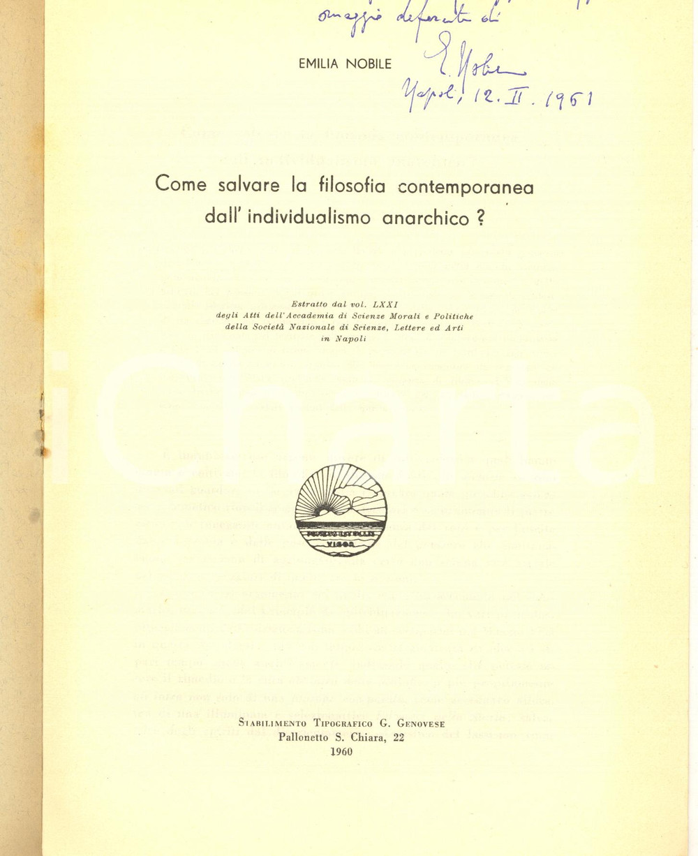 1960 Emilia NOBILE Come salvare la filosofia contemporanea dall'individualismo  Pubblicazione d'epoca, con invio autografo all'interno.Titolo completo: "Come salvare la filosofia contemporanea dall'individualismo anarchico?" - Estratto dagli "Atti dell'Accademia di Scienze Morali e Politiche della Societ&agrave; Nazionale di Scienze, Lettere e Arti".CONDIZIONI: POOR (ingiallimenti marginali in copertina; profonda piegatura lungo tutto il fascicolo)PAGINE: 12     originale e autentica 1