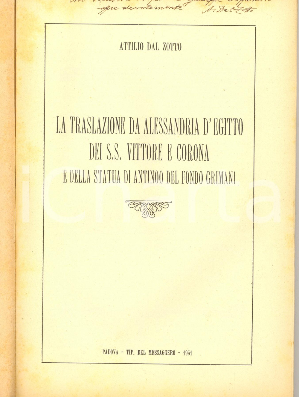 Libro, pubblicazione d epoca 1951 Attilio DAL ZOTTO La traslazione da Alessandria d Egitto  Invio Autografo 1
