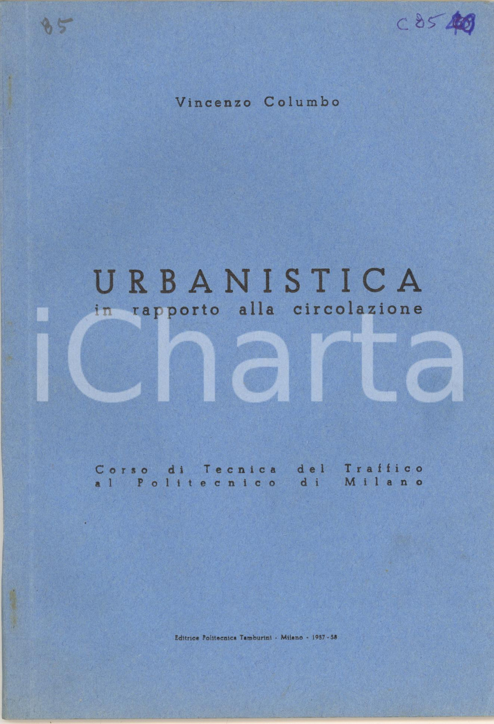 Libro, pubblicazione d epoca 1958 MILANO Vincenzo COLUMBO Urbanistica in rapporto alla circolazione 1