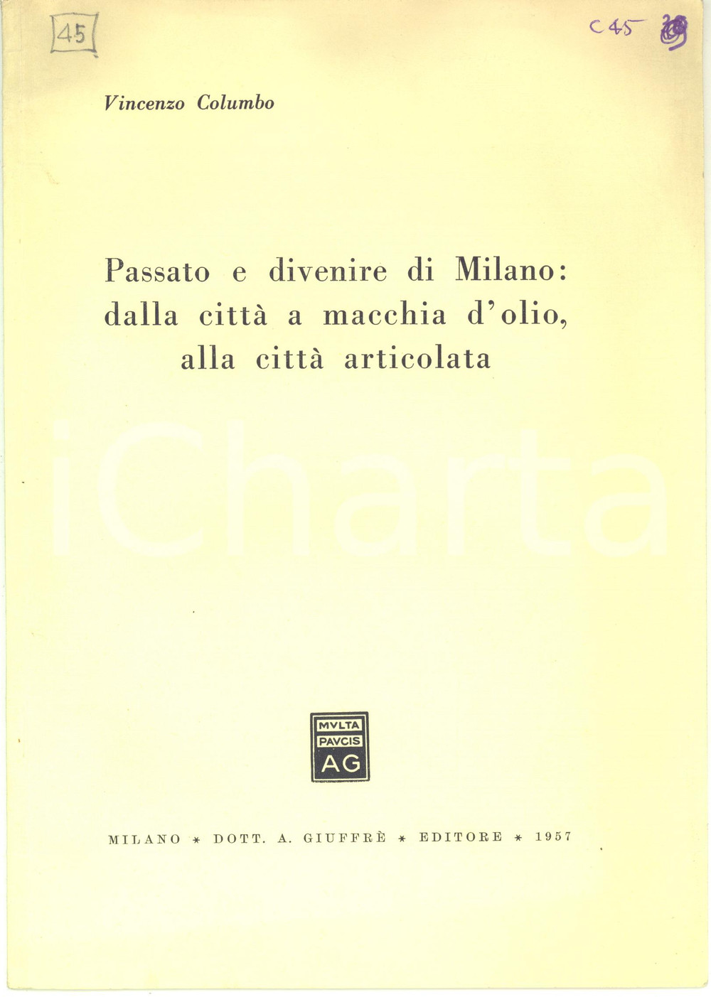 Libro, pubblicazione d epoca 1957 Vincenzo COLUMBO Passato e divenire di Milano  Ed. GiuffrÃ¨ 20 pp. 1