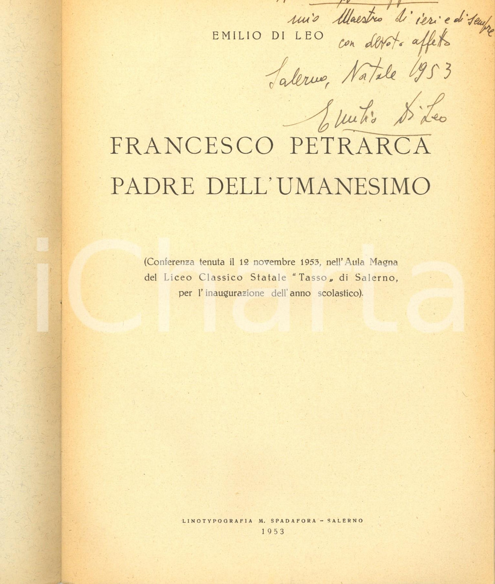 1953 Emilio DI LEO Francesco Petrarca padre dell'Umanesimo - Invio autografo Pubblicazione d'epoca, con invio autografo all'interno.CONDIZIONI: fair (buone condizioni interne, ma ingiallimenti in copertina)PAGINE: 28EDITORE: Spadafora - Salerno    originale e autentica 1