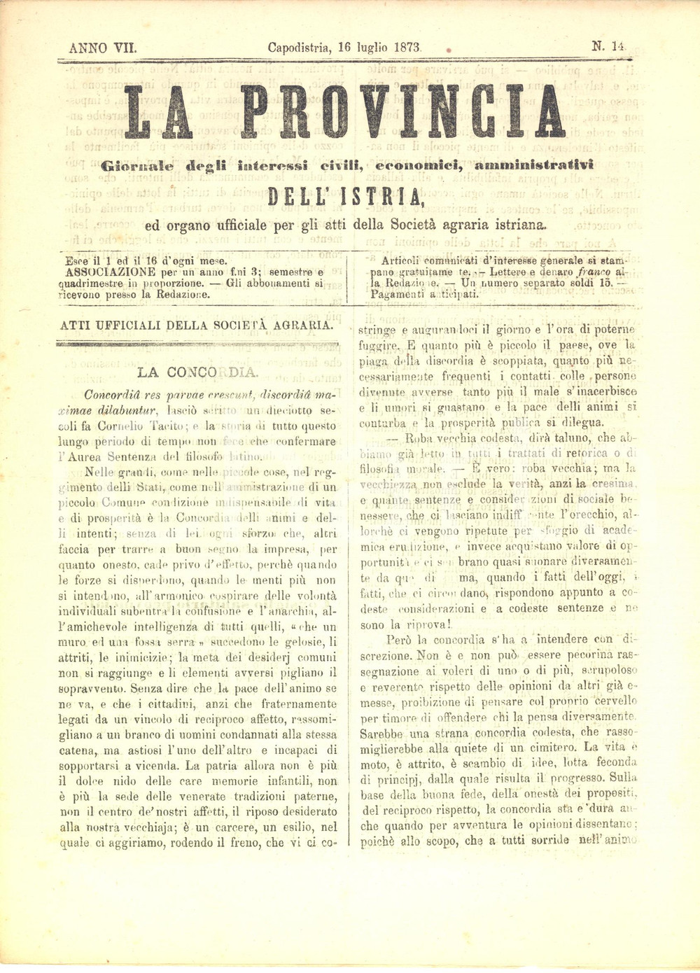 1873 CAPODISTRIA - LA PROVINCIA SocietÃ  Bacologica Italiana - Giornale ISTRIA 14 Giornale d'epoca, organo ufficiale della Societ&agrave; Agraria Istriana.DATA: 16 luglio 1873 - Anno VII n&deg; 14CONDIZIONI: FAIR (piegature d'epoca)FORMATO: 23x30 cmPAGINE: 10    originale e autentica 1