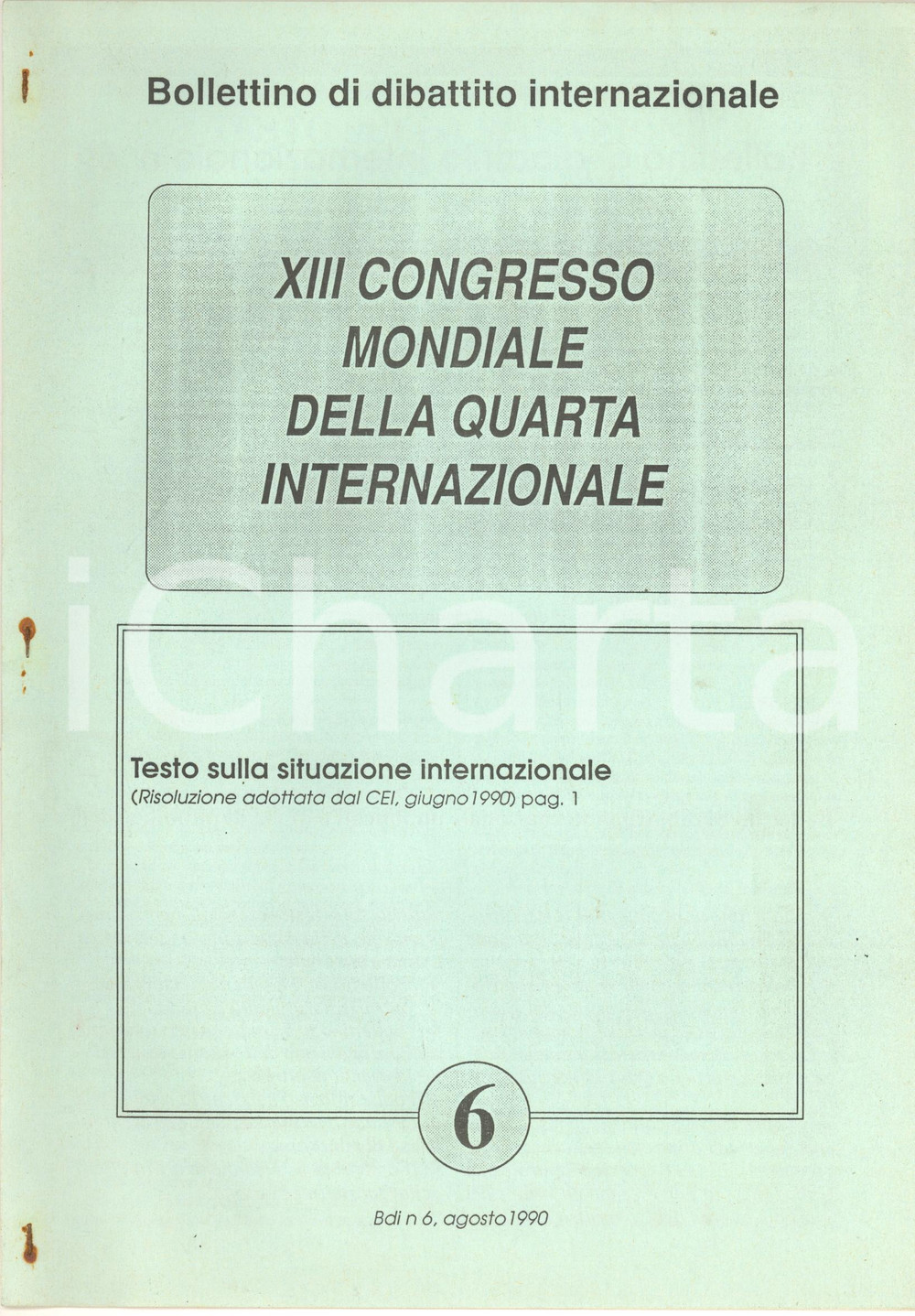 1990 QUARTA INTERNAZIONALE XIII Congresso Mondiale - Testo sulla situazione Bollettino n&deg; 6, agosto 1990, spillato.Copertina in carta.PAGINE: 10CONDIZIONI: FAIR (tracce di ruggine in corrispondenza della spillatura)FORMATO: 21x30 cm     originale e autentica 1
