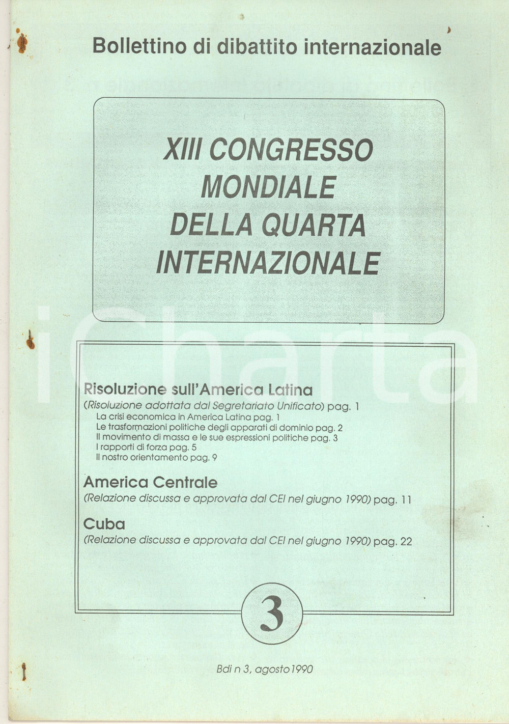 1990 QUARTA INTERNAZIONALE XIII Congresso Mondiale - Risoluzione America Latina Bollettino n&deg; 3, agosto 1990, spillato.Copertina in carta.PAGINE: 29CONDIZIONI: FAIR (tracce di ruggine in corrispondenza della spillatura)FORMATO: 21x30 cm     originale e autentica 1