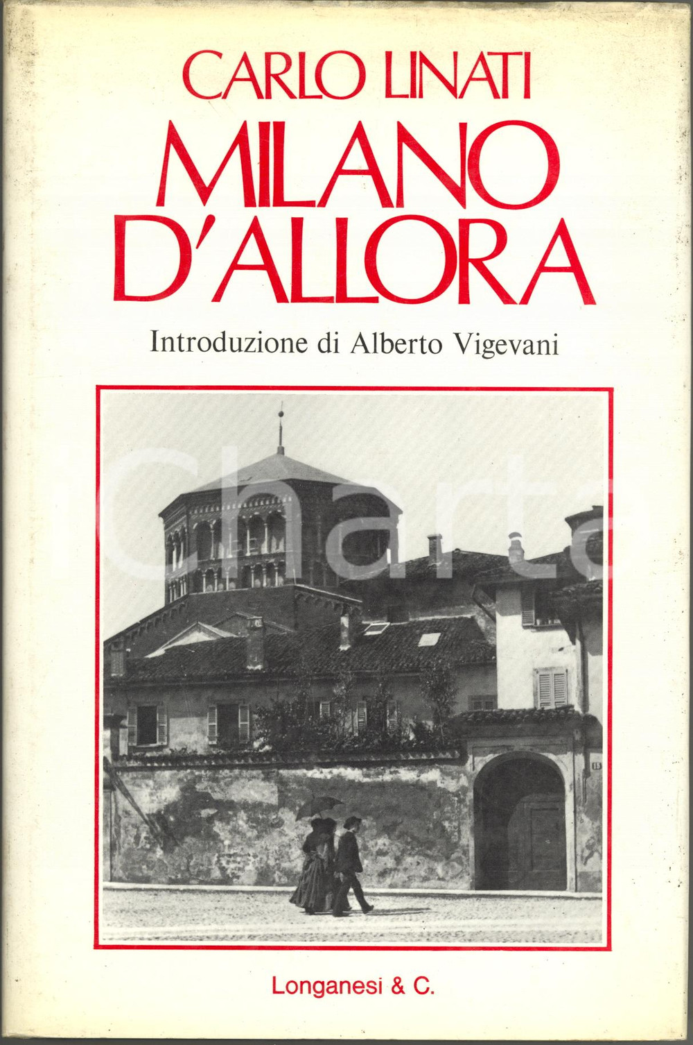 1975 Carlo LINATI Milano d'allora - Introduzione di Alberto VIGEVANI *LONGANESI