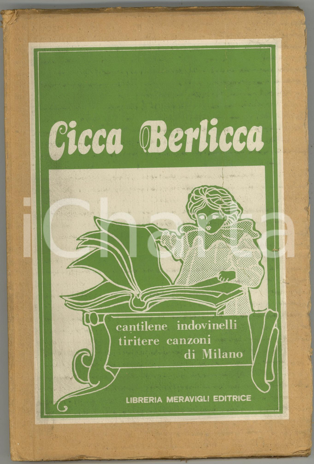 1980 CICCA BERLICCA: cantilene indovinelli tiritere canzoni di Milano *MERAVIGLI