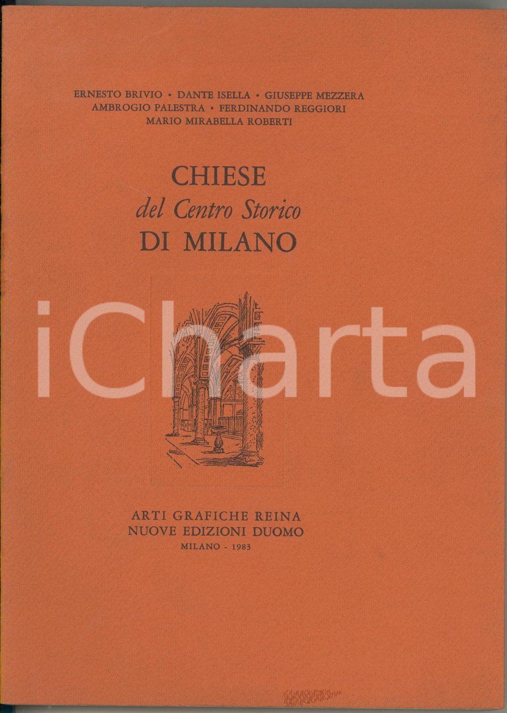 1983 Chiese del Centro Storico di Milano - Illustrazioni di Attilio ROSSI  EDITORE: Arti Grafiche Reina - Nuove Edizioni Duomo - MilanoDIMENSIONI: 17x24 cmPAGINE: 252 CONDIZIONI: G (ma lieve sovraimpressione in copertina)     originale e autentica 1