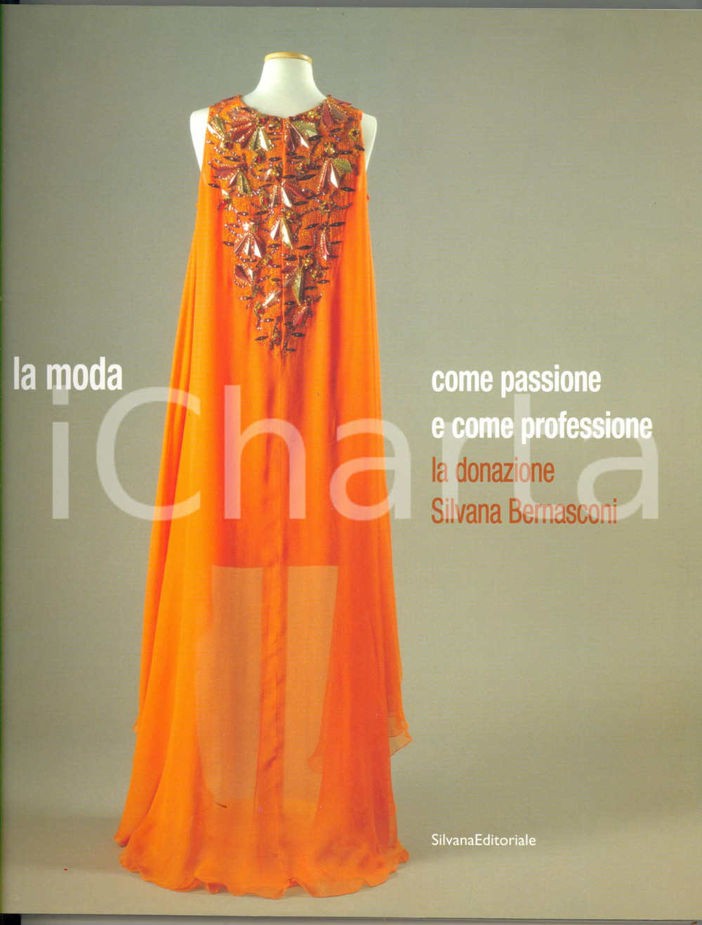 Libro, pubblicazione d epoca 2005 SILVANA BERNASCONI La moda come passione e professione  SILVANA Editoriale 1