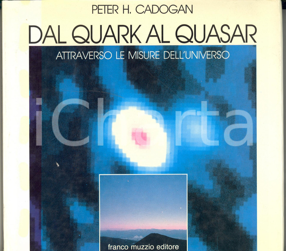 1987 Peter H. CADOGAN Dal quark al quasar attraverso l'universo *FRANCO MUZZIO