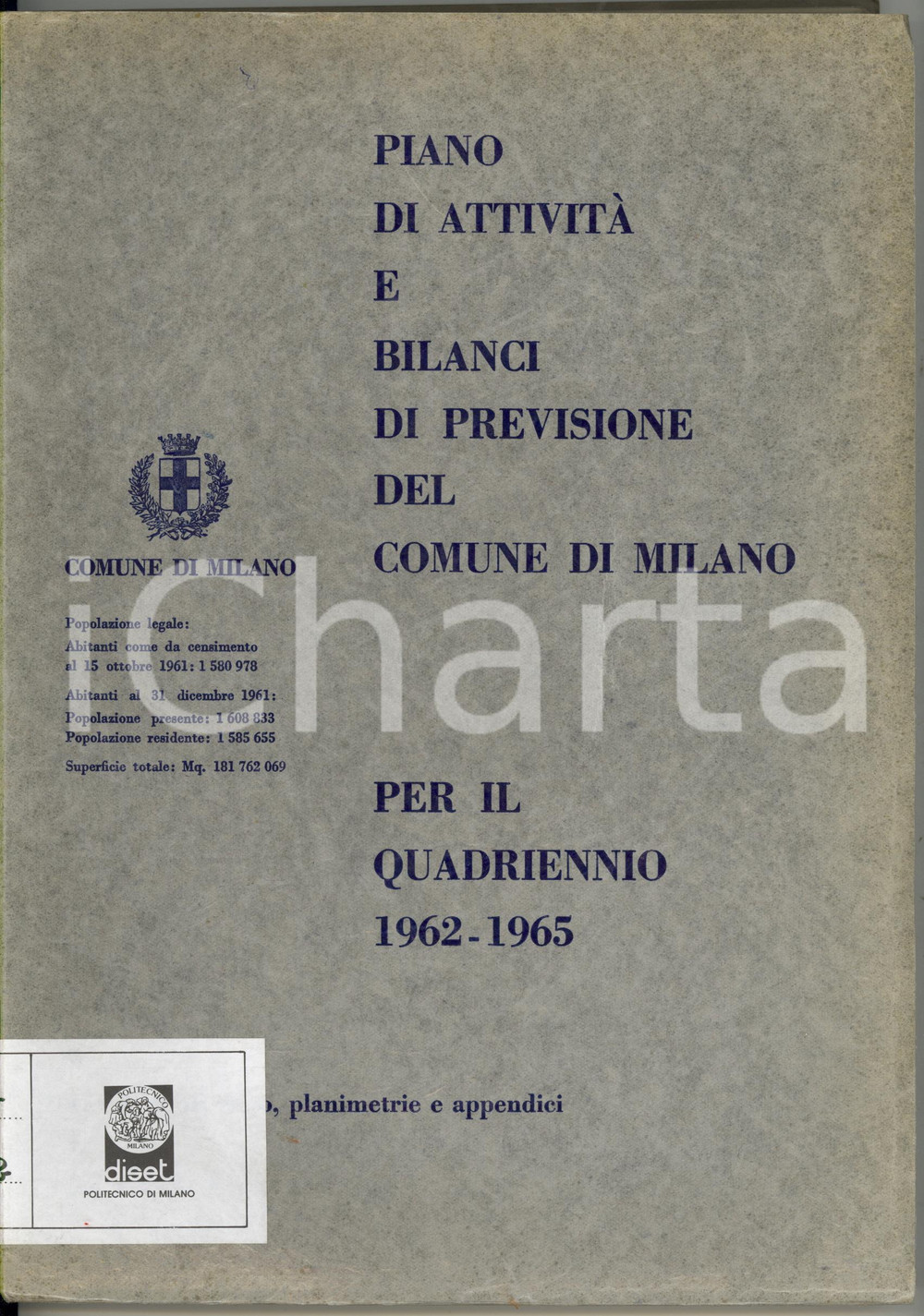 1965 COMUNE DI MILANO Piano attivitÃ  1962-1965 *Tavole fuori testo e planimetrie ATTENZIONE: Il volume reca la segnatura "Gabinetto di Urbanistica - Politecnico di Milano" tuttavia la Societ&agrave; dispone di liberatoria per la commercializzazione e la libera circolazione del volume stesso, trattandosi di parziale dismissione autorizzata di biblioteca. EDITORE: Comune di MilanoDIMENSIONI: 21x30 cmPAGINE: 67 CONDIZIONI: G    originale e autentica 1