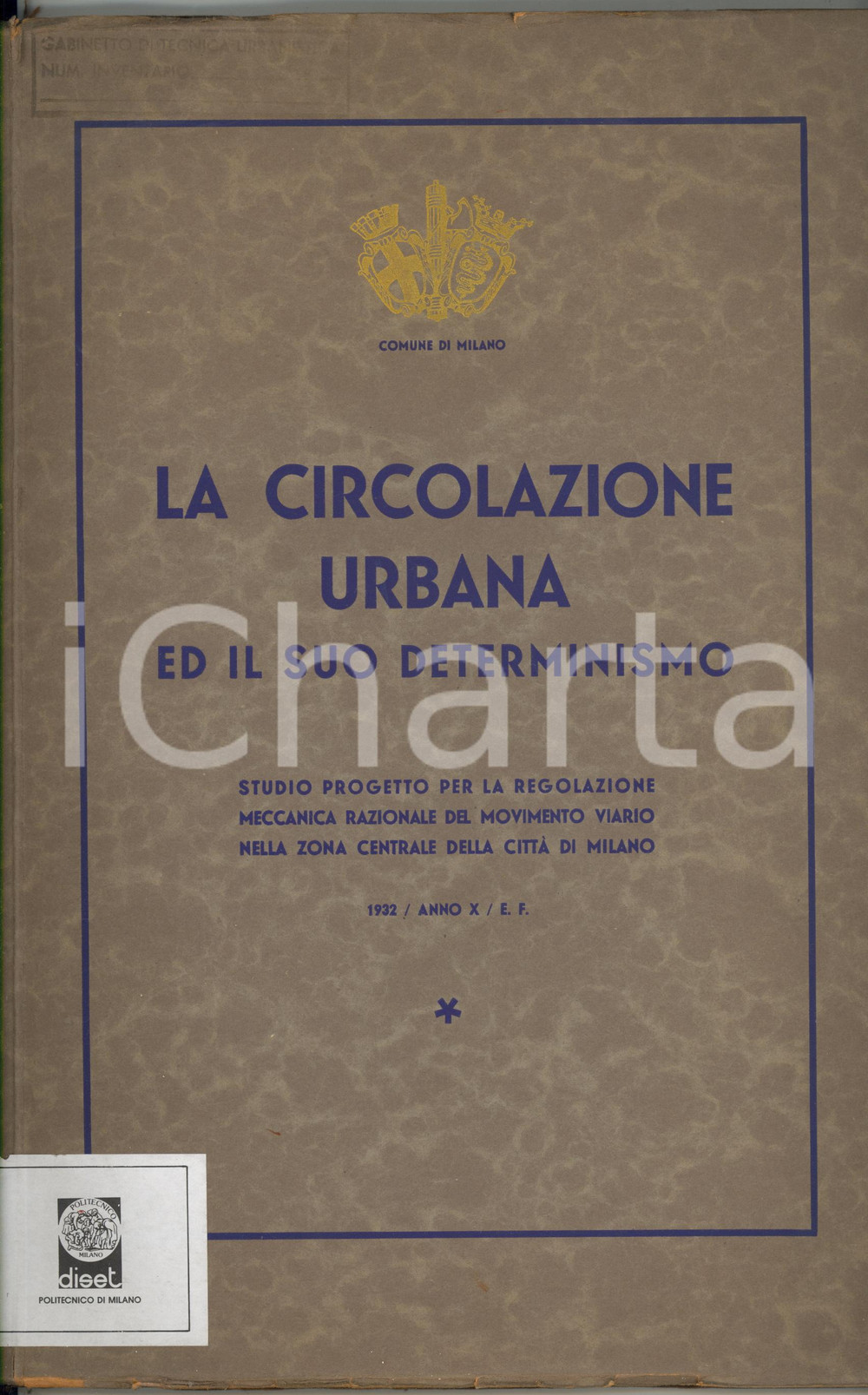 1932 COMUNE DI MILANO La circolazione urbana e il suo determinismo *Anno X ATTENZIONE: Il volume reca la segnatura "Gabinetto di Urbanistica - Politecnico di Milano" tuttavia la Societ&agrave; dispone di liberatoria per la commercializzazione e la libera circolazione del volume stesso, trattandosi di parziale dismissione autorizzata di biblioteca.EDITORE: Comune di MilanoDIMENSIONI: 25x34 cmPAGINE: 167 CONDIZIONI: G (ma piegature ai margini)    originale e autentica 1