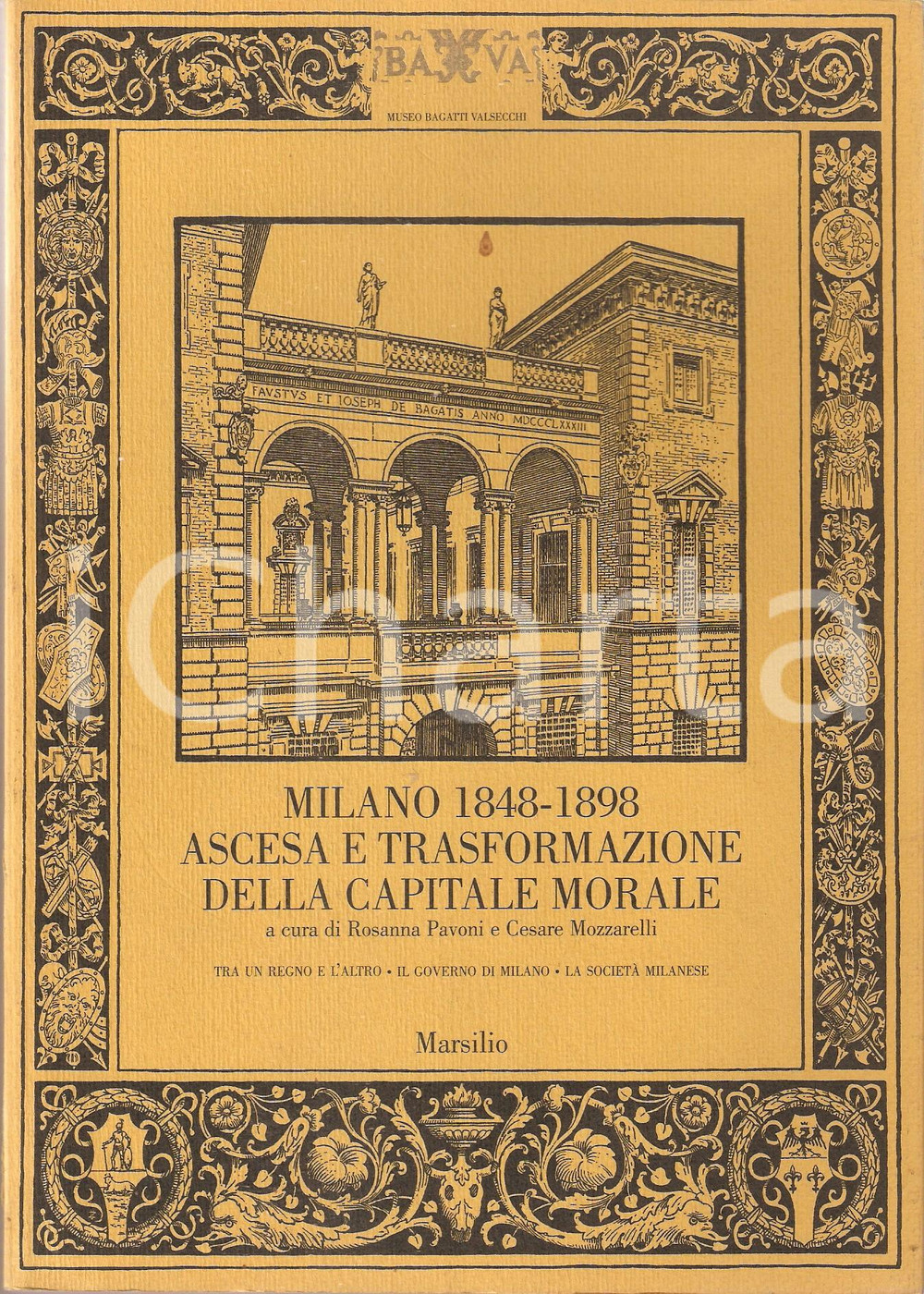 2000 MILANO 1849-1898 Ascesa e trasformazione della capitale morale *MARSILIO  Pubblicazione che rielabora i contenuti del convegno tenutosi presso il Museo Bagatti Valsecchi.EDITORE: Marsilio EditoreDIMENSIONI: 17x24 cmPAGINE: 245 CONDIZIONI: FAIR (macchia alla brossura)    originale e autentica 1