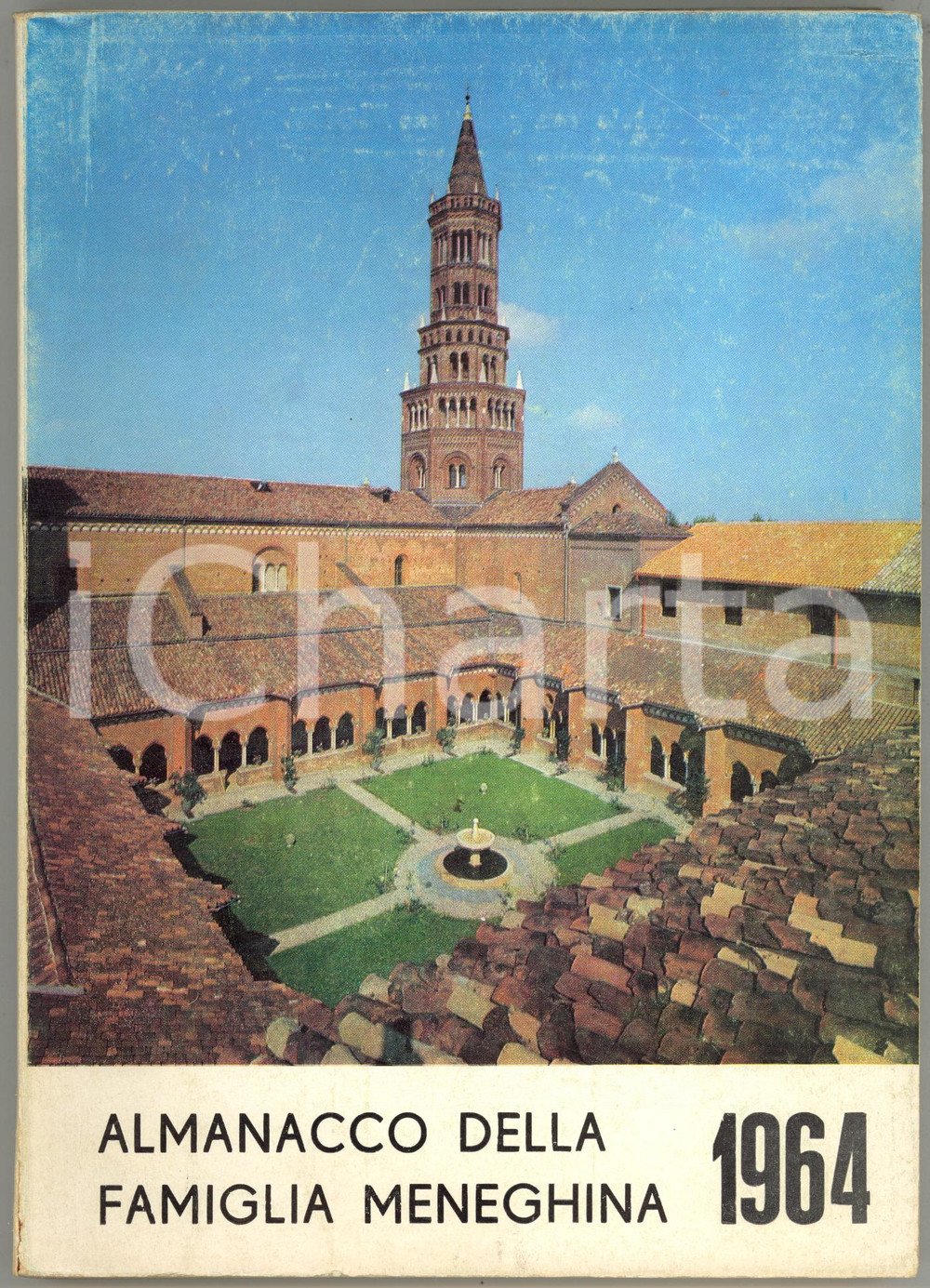 1964 MILANO - ALMANACCO DELLA FAMIGLIA MENEGHINA Le nostre chiese - Ed. CESCHINA Pubblicazione d'epoca a cura di Raffaele Bagnoli. EDITORE: Ceschina - MilanoDIMENSIONI: 17x24 cmPAGINE: 160 CONDIZIONI: FAIR (taglio al dorso; lievi abrasioni in copertina)    originale e autentica 1