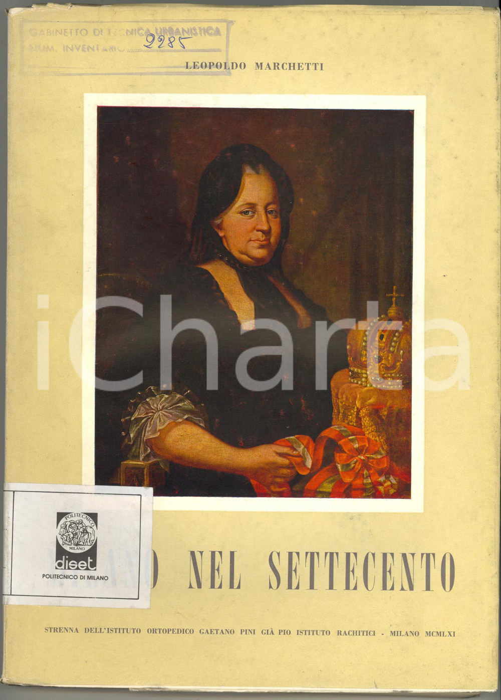 1961 Leopoldo MARCHETTI Milano nel Settecento *Strenna Istituto Gaetano PINI ATTENZIONE: Il volume reca la segnatura "Istituto di Urbanistica - Politecnico di Milano" tuttavia la Societ&agrave; dispone di liberatoria per la commercializzazione e la libera circolazione del volume stesso, trattandosi di parziale dismissione autorizzata di biblioteca.Esemplare n&deg; 928.Strenna dell'Istituto Ortopedico Gaetano Pini, volume illustrato.DIMENSIONI: 19x27 cmPAGINE: 124 CONDIZIONI: FAIR (tracce d'uso)    originale e autentica 1