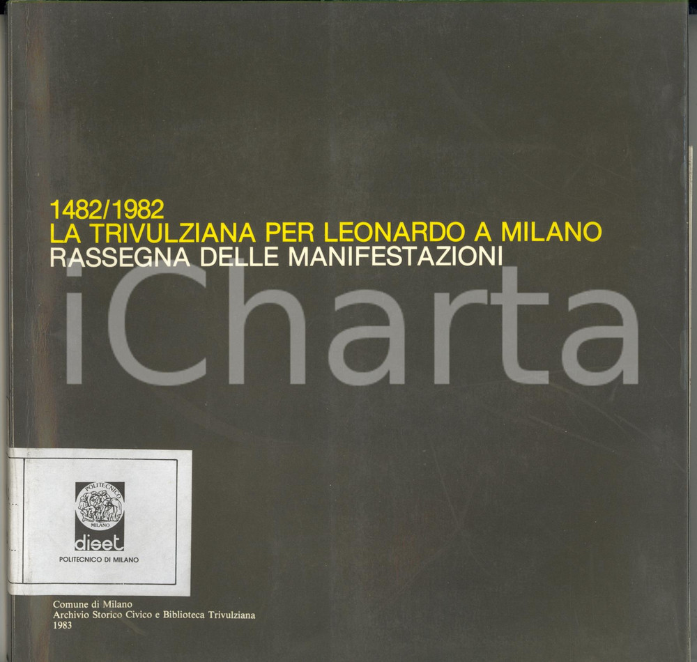 1983 La Trivulziana per Leonardo a Milano 1482-1982 - Rassegna manifestazioni ATTENZIONE: Il volume reca la segnatura "Gabinetto di Urbanistica - Politecnico di Milano" tuttavia la Societ&agrave; dispone di liberatoria per la commercializzazione e la libera circolazione del volume stesso, trattandosi di parziale dismissione autorizzata di biblioteca.EDITORE: Comune di Milano - Archivio Storico e Biblioteca TrivulzianaDIMENSIONI: 22x22 cm CONDIZIONI: G (ma lievi graffi alla copertina; fori da spillatrice in prima pagina)    originale e autentica 1