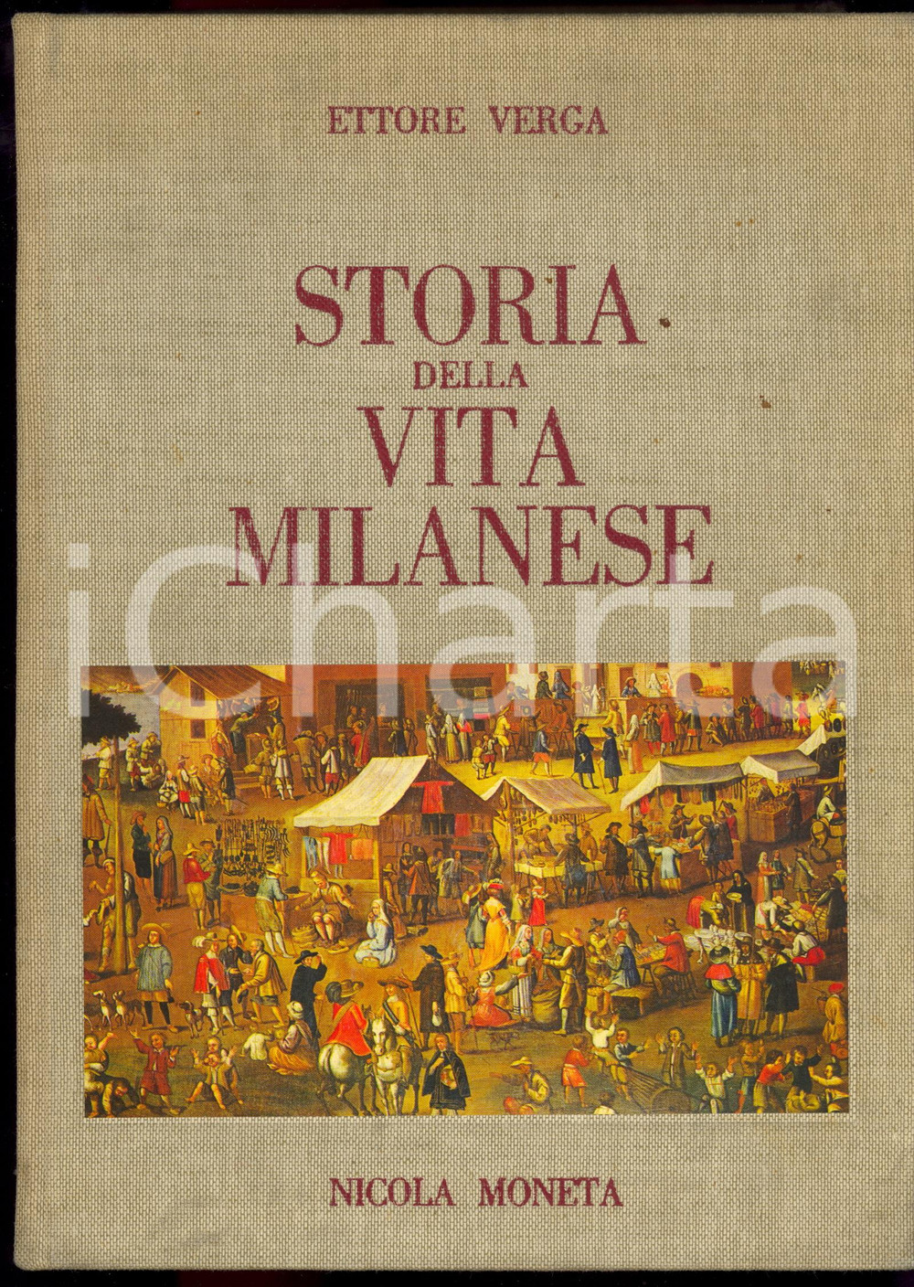 Libro, pubblicazione d epoca 1984 MILANO Ettore VERGA Storia della vita milanese Ed. NICOLA MONETA  512 pp. 1
