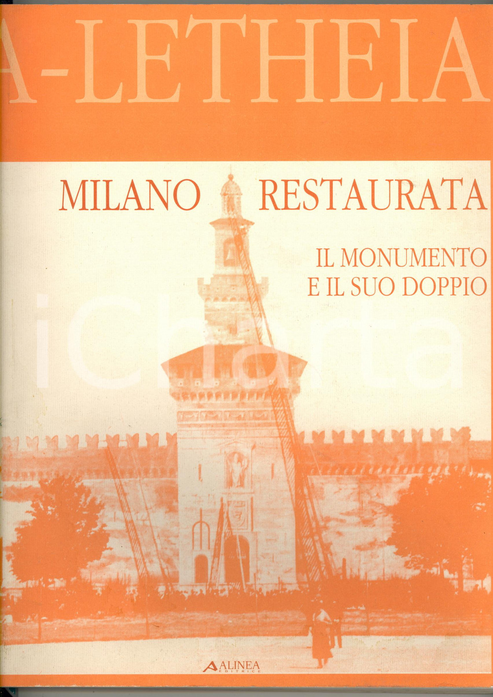 Libro, pubblicazione d epoca 1995 Gabriella GUARISCO Milano restaurata  Il monumento e il suo doppio ALINEA 1