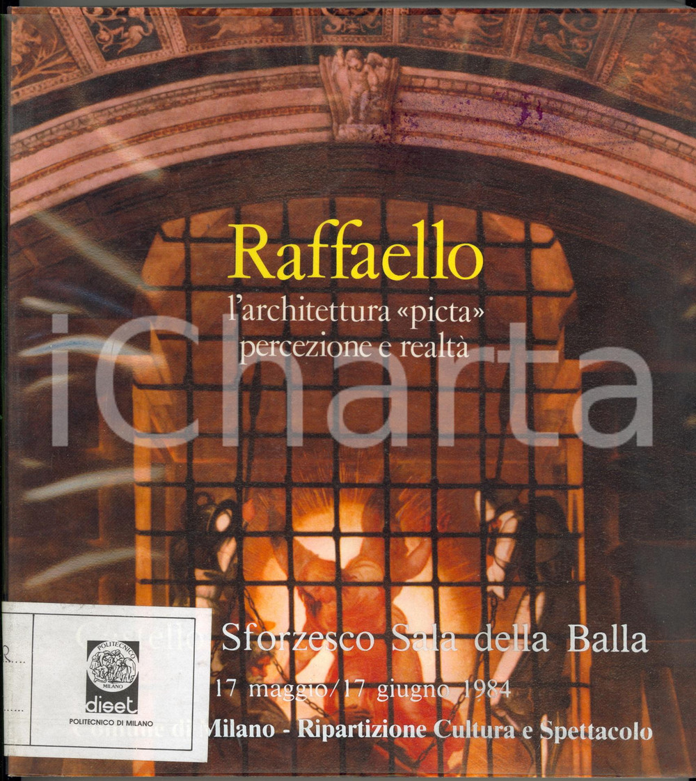 1984 AA. VV. RAFFAELLO L'architettura Picta - Percezione e realtÃ  - MULTIGRAFICA ATTENZIONE: Il volume reca la segnatura "Settore di Urbanistica - Politecnico di Milano" tuttavia la Societ&agrave; dispone di liberatoria per la commercializzazione e la libera circolazione del volume stesso, trattandosi di parziale dismissione autorizzata di biblioteca.Catalogo della mostra allestita a Palazzo Venezia a Roma dal 14 gennaio al 4 febbraio 1984.EDITORE: Multigrafica Editrice - RomaDIMENSIONI: 22x24 cmPAGINE: 238 CONDIZIONI: FAIR (buone condizioni interne, ma lieve ondulazione della sovraccoperta)    originale e autentica 1