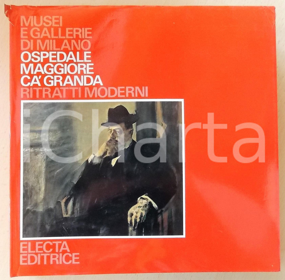 1987 MUSEI E GALLERIE DI MILANO Ospedale Maggiore Ca' Granda - Ritratti moderni EDITORE: Electa - MilanoPAGINE: 338DIMENSIONI: 25x25 cm CONDIZIONI: POOR (strappo al dorso)    originale e autentica 1