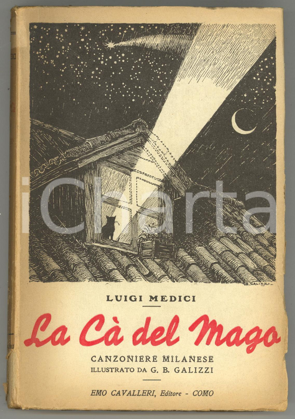 1936 Luigi MEDICI La CÃ  del Mago - Canzoniere milanese illustrato da G. GALIZZI Volume d'epoca.EDITORE: Emo Cavalleri - Como DIMENSIONI: 13x20 cmPAGINE: 263 CONDIZIONI: POOR (mancanza e piegature al dorso; gualciture; sporadiche note a matita)    originale e autentica 1