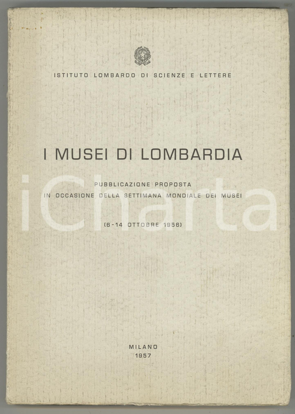 1956 Federico CERUTI I musei di Lombardia - Istituto Scienze e Lettere Pubblicazione proposta in occasione della Settimana mondiale dei Musei dal 6 al 14 ottobre 1956.EDITORE: Istituto Lombardo di Scienze e Lettere - MilanoDIMENSIONI: 17x24 cmPAGINE: 256 CONDIZIONI: FAIR (lievi gualciture e ingiallimento; sporadiche scritte a matita)    originale e autentica 1