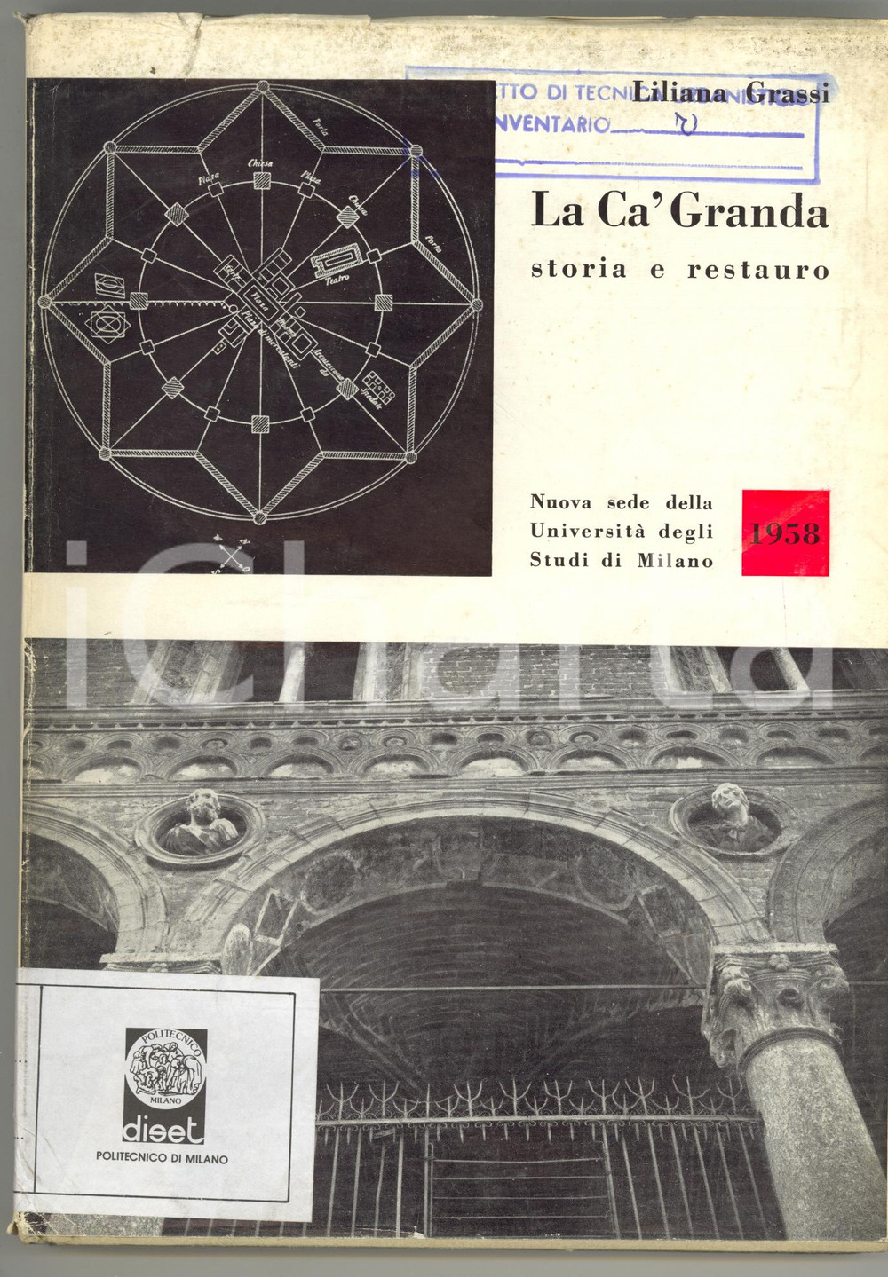 Libro, pubblicazione d epoca 1958 MILANO Liliana GRASSI La Ca  Granda / Nuova sede UniversitÃ  degli Studi 1