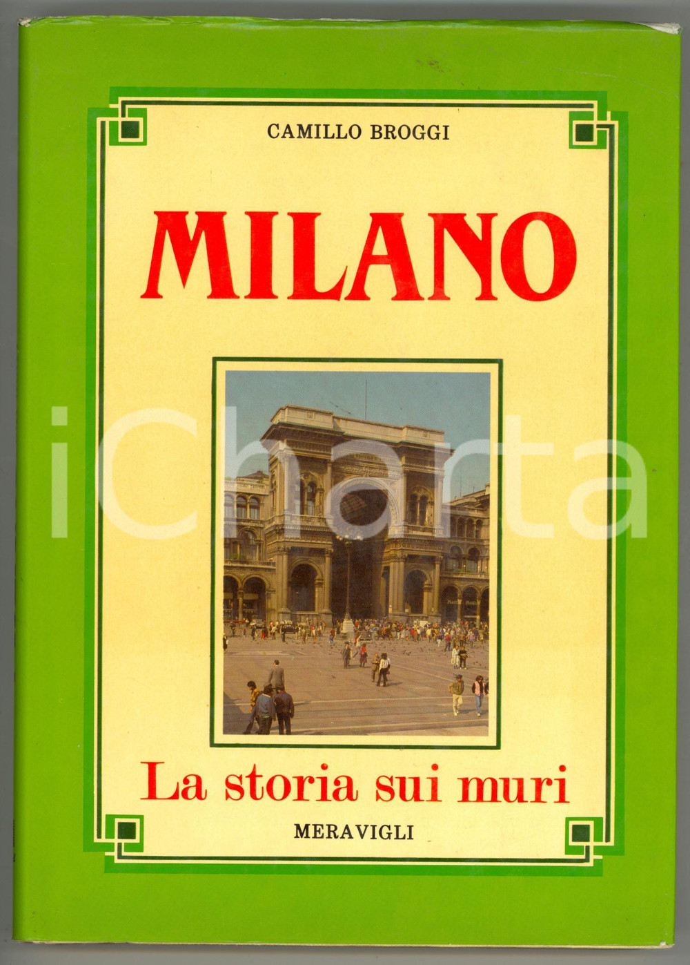 1985 Camillo BROGGI Milano - La storia sui muri *MERAVIGLI