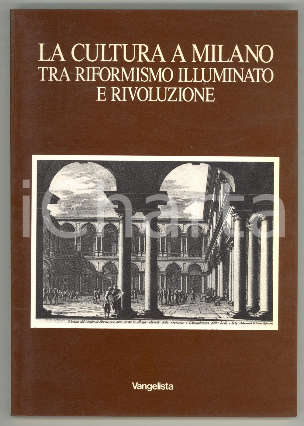 1989 Cultura a Milano tra riformismo illuminato e rivoluzione VANGELISTA (1) EDITORE: Vangelista - MilanoPAGINE: 149DIMENSIONI: 17x24 cm  CONDIZIONI: FAIR (tracce d'uso e piccola sovraimpressione in copertina)    originale e autentica 1
