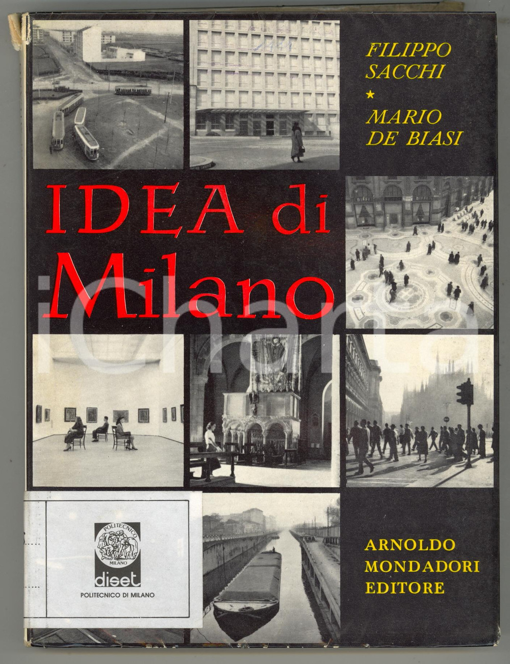 1955 Filippo SACCHI Mario DE BIASI Idea di Milano - Ed. ARNOLDO MONDADORI ATTENZIONE: Il volume reca la segnatura "Gabinetto di Urbanistica - Politecnico di Milano" tuttavia la Societ&agrave; dispone di liberatoria per la commercializzazione e la libera circolazione del volume stesso, trattandosi di parziale dismissione autorizzata di biblioteca.EDITORE: Arnoldo Mondadori Editore - MilanoPAGINE: 244DIMENSIONI: 17x22 cm  CONDIZIONI: POOR (taglio e adesivo al dorso; timbro alla prima pagina)    originale e autentica 1